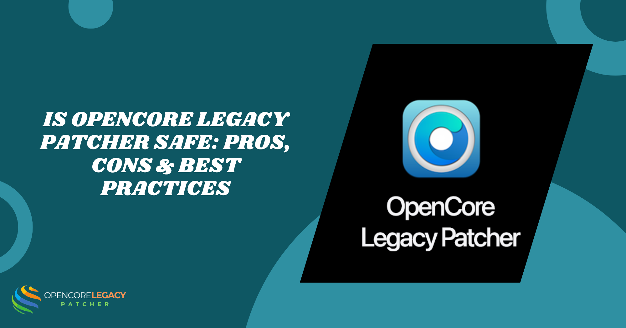 Is OpenCore Legacy Patcher Safe Pros, Cons & Best Practices