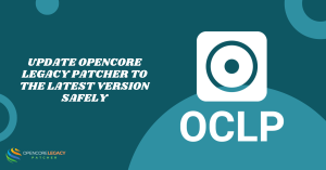 Update OpenCore Legacy Patcher to the Latest Version Safely