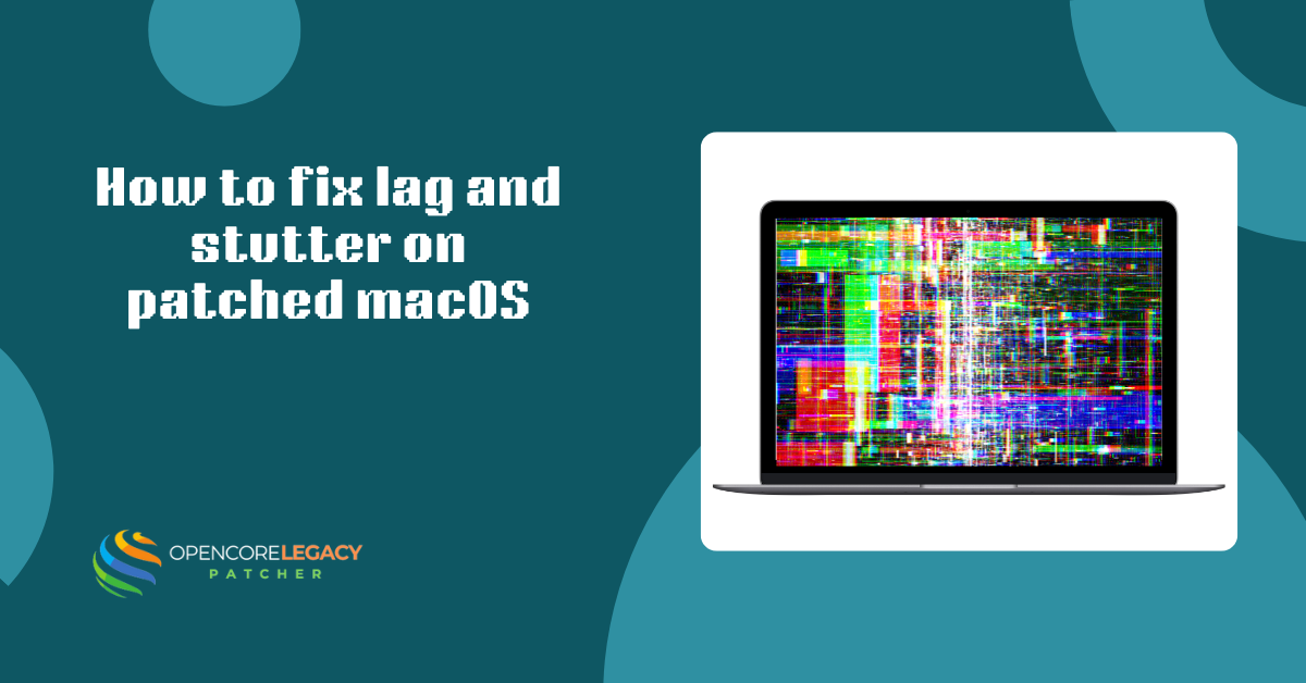 How to fix lag and stutter on patched macOS