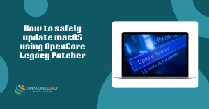 How to safely update macOS using OpenCore Legacy Patcher