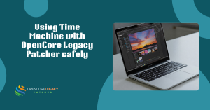 Using Time Machine with OpenCore Legacy Patcher safely
