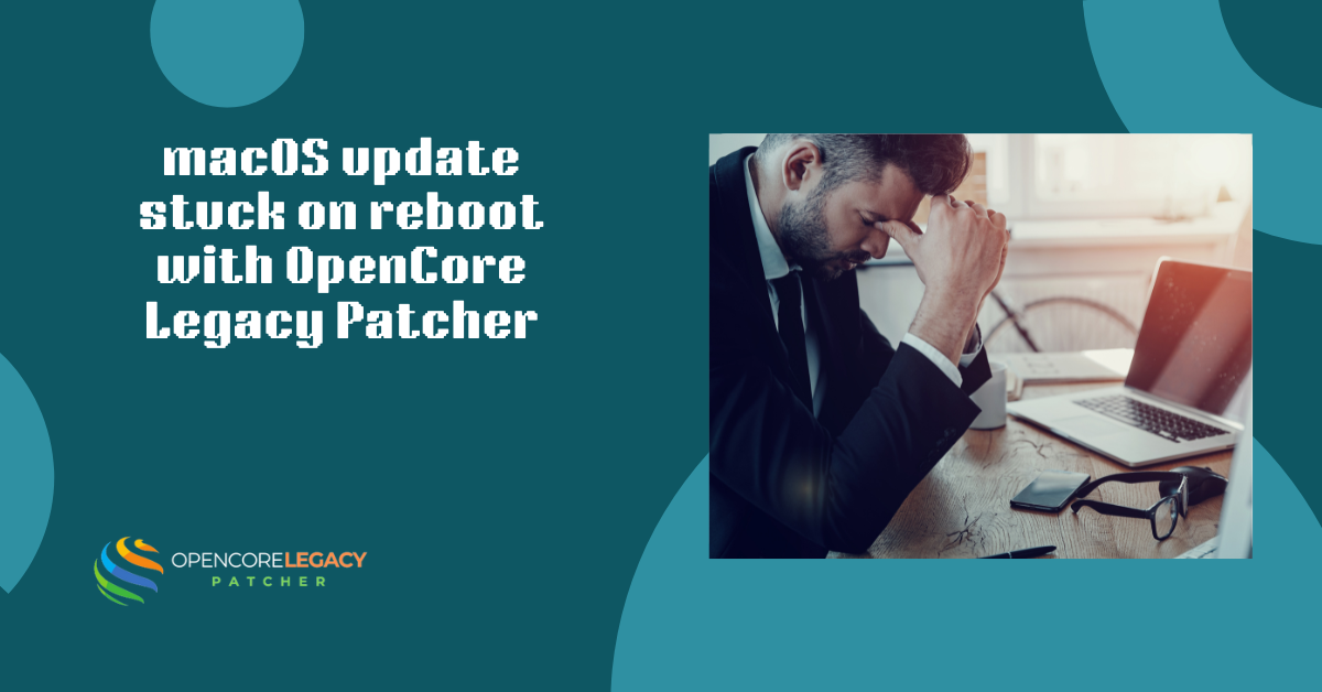 macOS update stuck on reboot with OpenCore Legacy Patcher