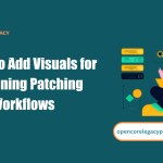 Where to Add Visuals for Explaining Patching Workflows